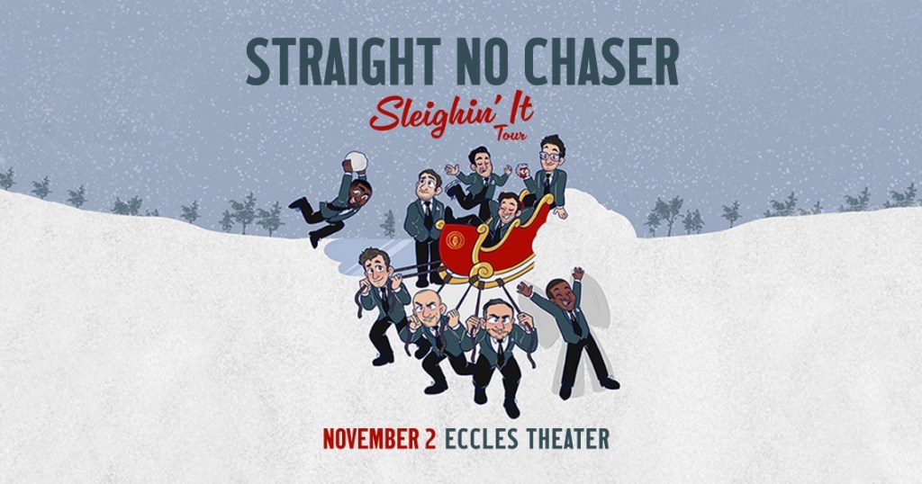 Straight No Chaser: Sleighin’ It Tour Comes to Salt Lake City&nbsp;[GIVEAWAY!]