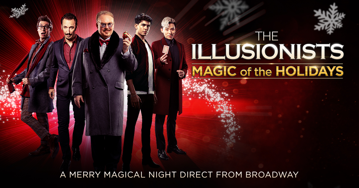 Add Some Magic to the Holidays with the Illusionists – the mommy avenger