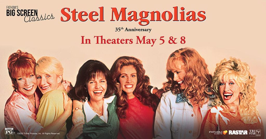 Steel Magnolias Returns to Theaters with Fathom Events:&nbsp;Giveaway!